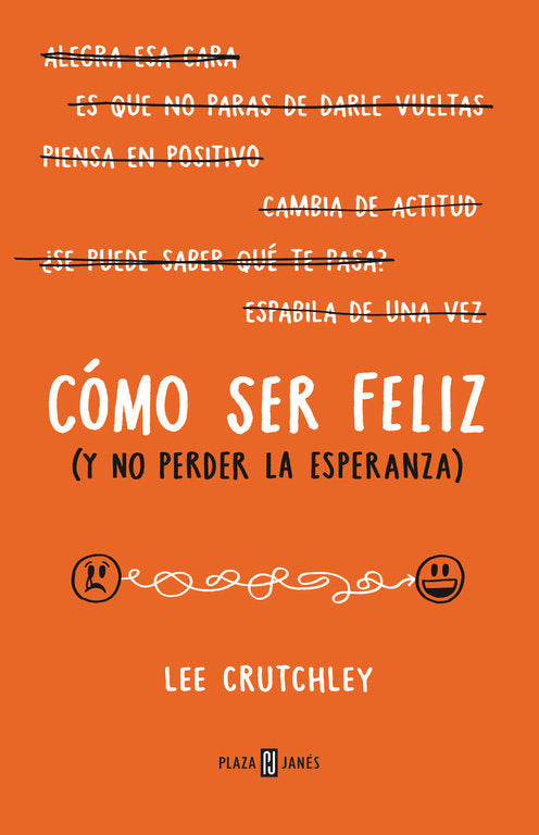 C�mo ser feliz (y no perder la esperanza)