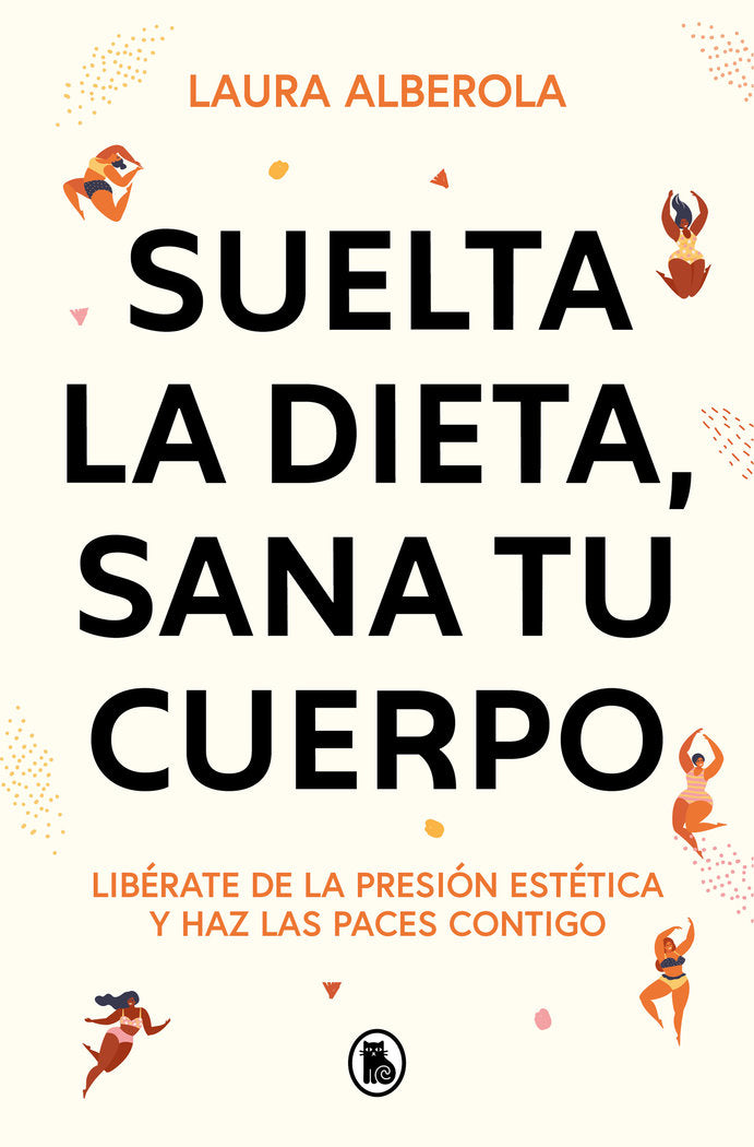 SUELTA LA DIETA SANA TU CUERPO