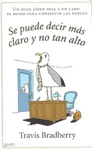 Se puede decir m�s claro y no tan alto