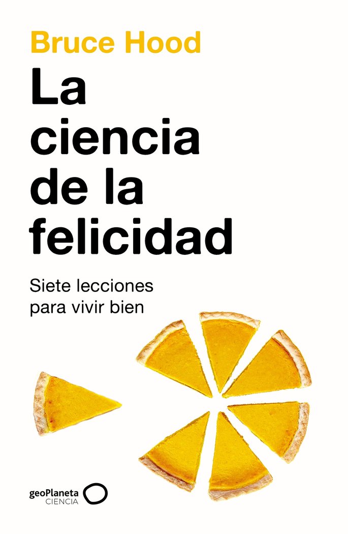 La Ciencia De La Felicidad