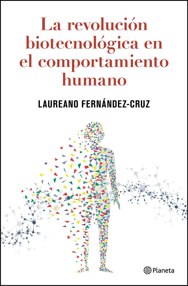 LA REVOLUCION BIOTECNOLOGICA EN EL COMPORTAMIENTO HUMANO