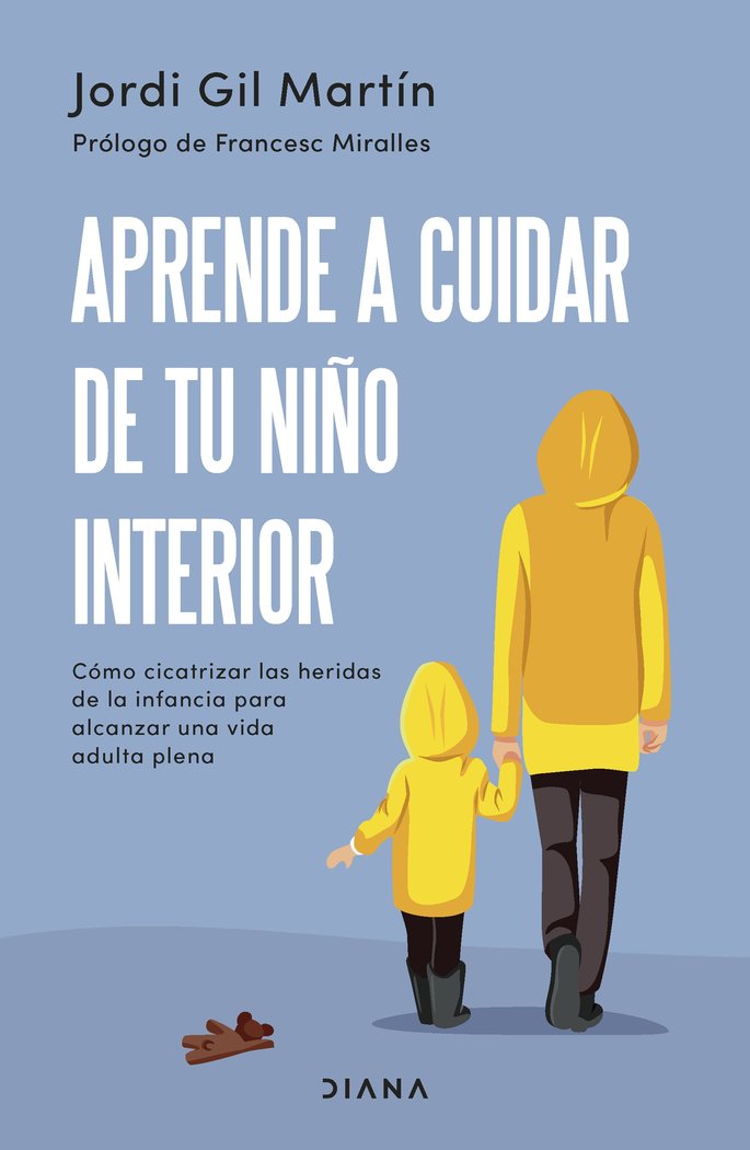 APRENDE A CUIDAR DE TU NI�O INTERIOR
