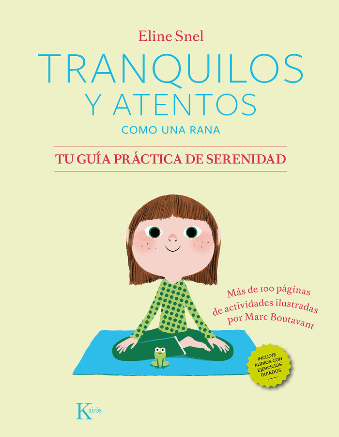TRANQUILOS Y ATENTOS COMO UNA RANA TU GUIA PRACTICA DE SERE