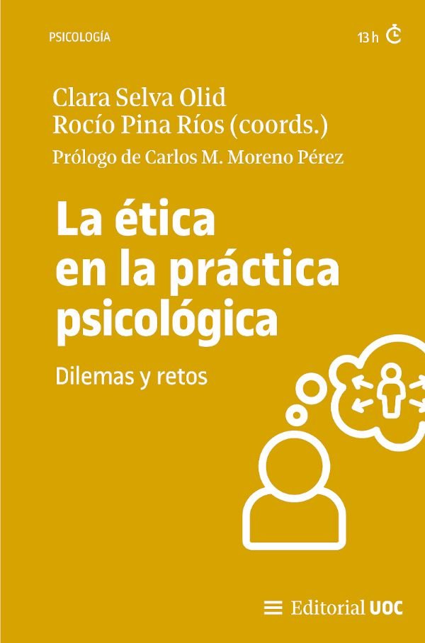 LA ETICA EN LA PRACTICA PSICOLOGICA DILEMAS Y RETOS