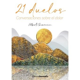 21 DUELOS CONVERSACIONES SOBRE EL DOLOR