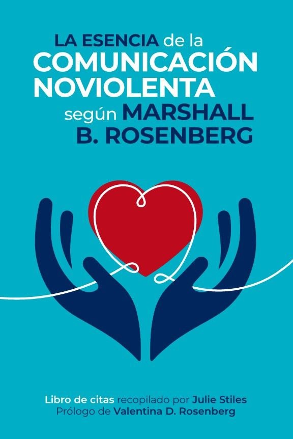 LA ESENCIA DE LA COMUNICACION NOVIOLENTA