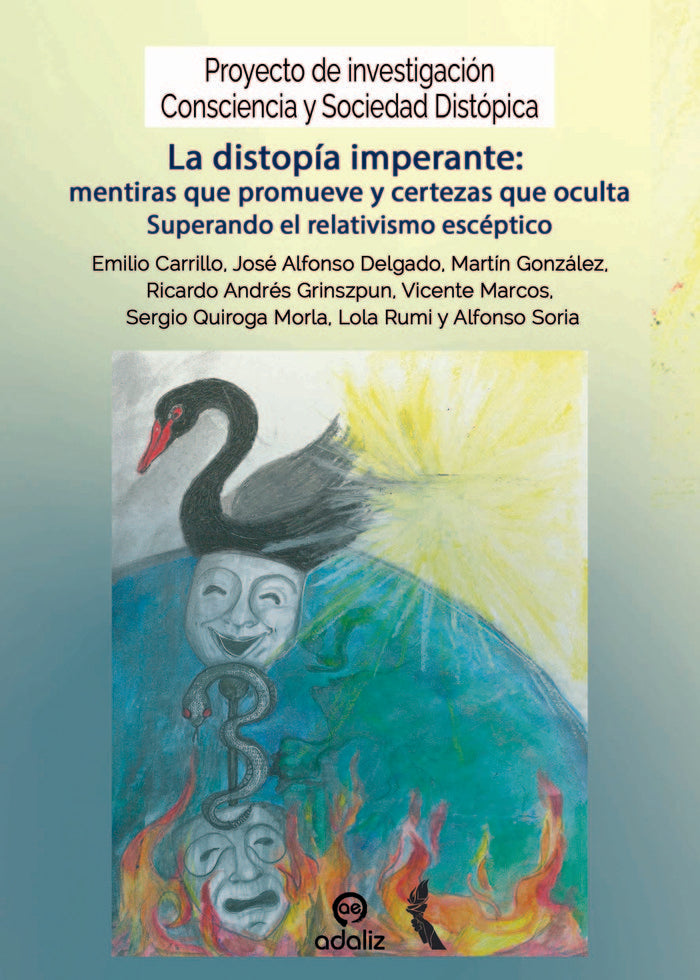 La distop�a imperante: mentiras que promueve y certezas que