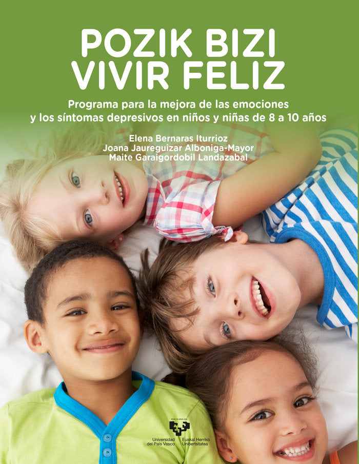 Pozik bizi � Vivir feliz. Programa para la mejora de las emociones y los s�ntomas depresivos en ni�o
