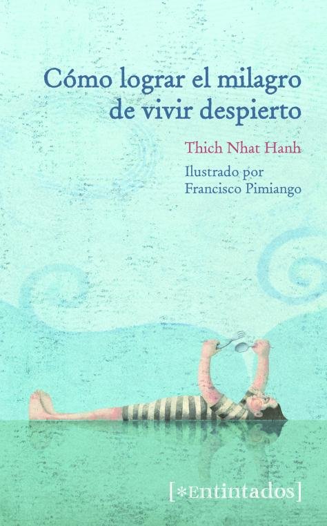 C�mo lograr el milagro de vivir despierto