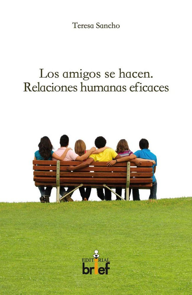Los amigos se hacen. Relaciones humanas eficaces