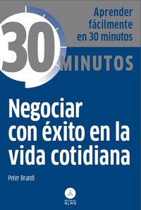 Negociar con �xito en la vida cotidiana