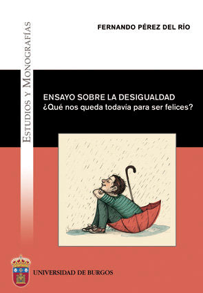 Ensayo sobre la desigualdad. �Qu� nos queda todav�a para ser felices?