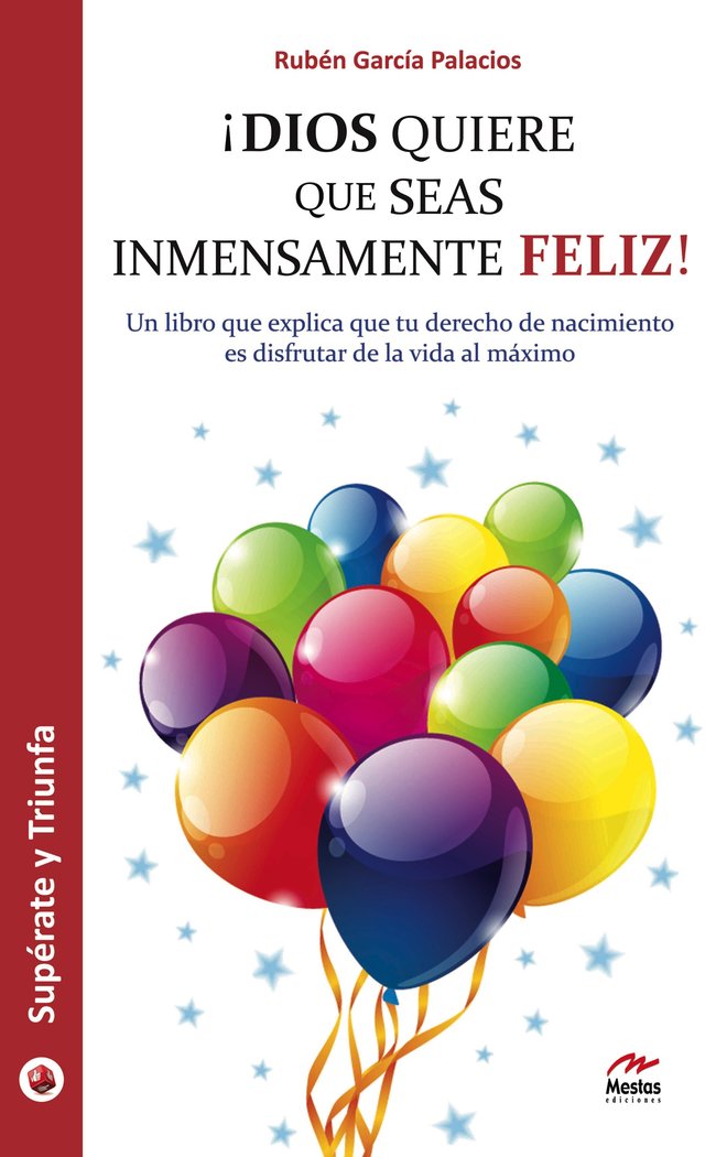 �Dios quiere que seas inmensamente feliz!