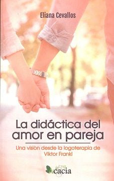 La did�ctica del amor en pareja. Una visi�n desde la logoterapia de V�ktor Frankl
