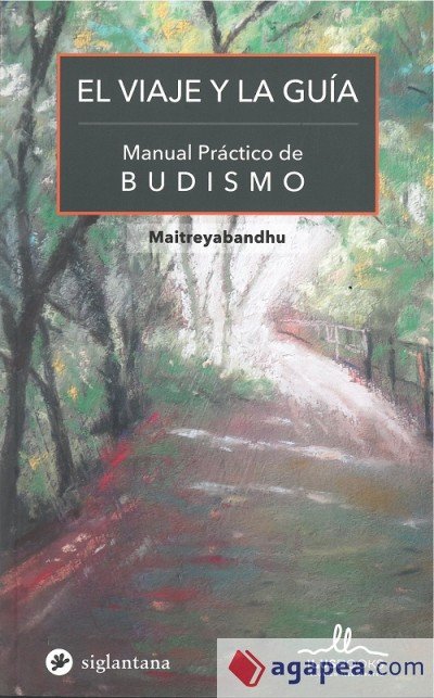 VIAJE Y LA GUIA, EL. MANUAL PRACTICO DE BUDISMO