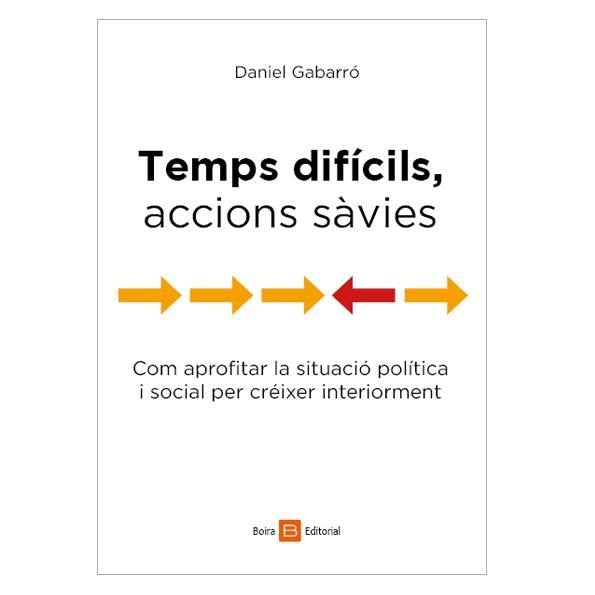 Temps Dificils, Accions Savies