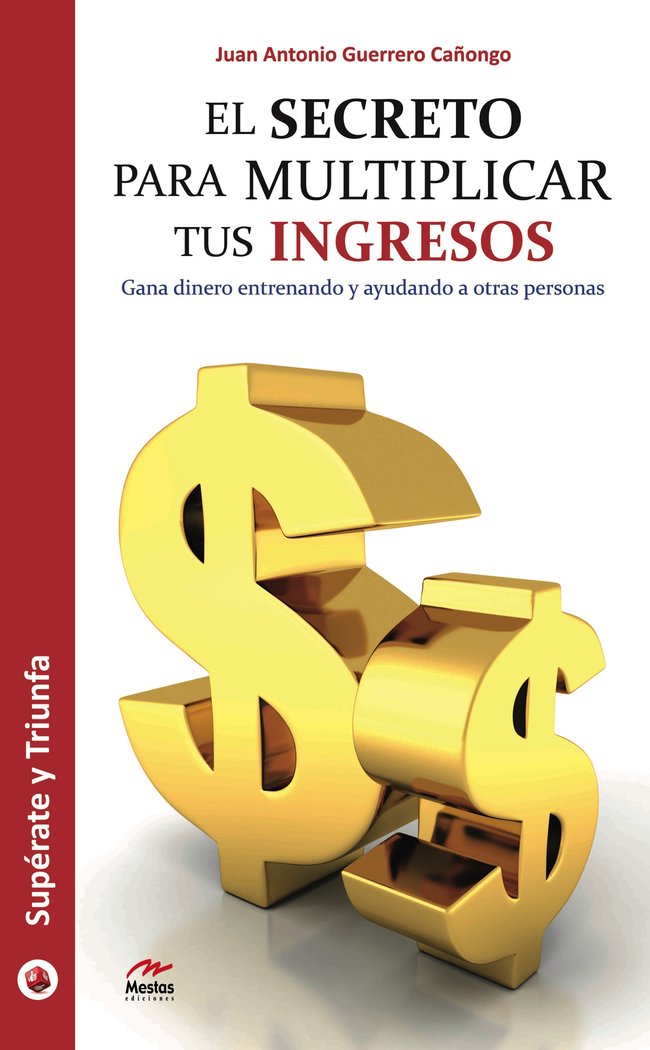 El secreto para multiplicar tus ingresos