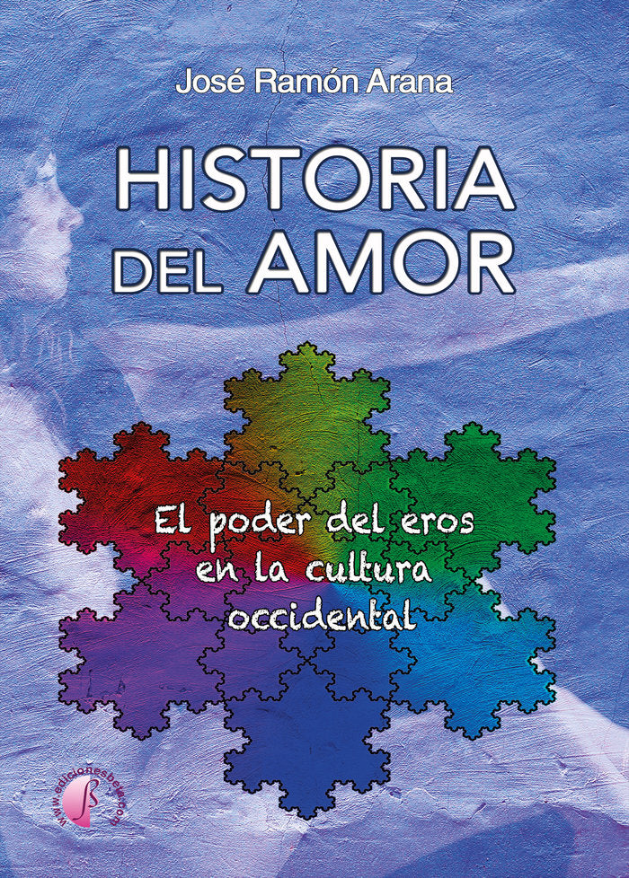 Historia del amor. El poder del eros en la cultura occidental