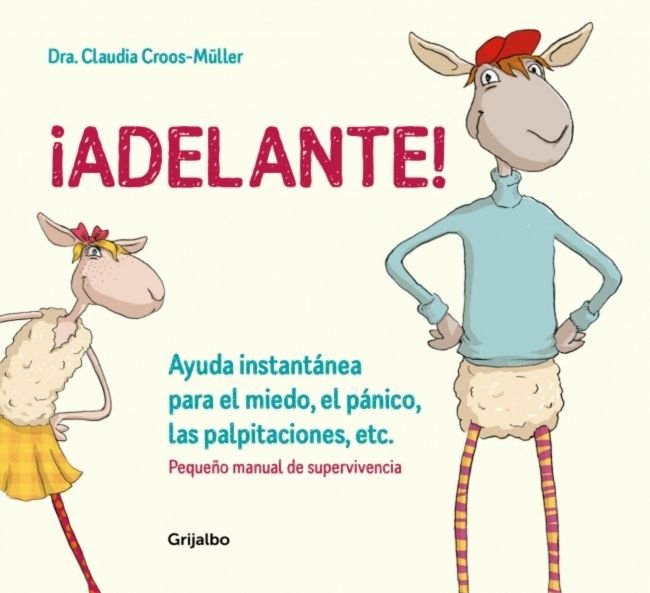 �Adelante! Ayuda instant�nea para el miedo, el p�nico y las palpitaciones (Peque�o manual de supervi