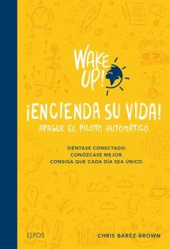 Wake up! Encienda su vida. Apague el piloto autom�tico