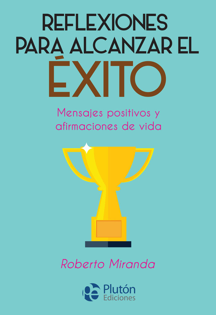 REFLEXIONES PARA ALCANZAR EL EXITO
