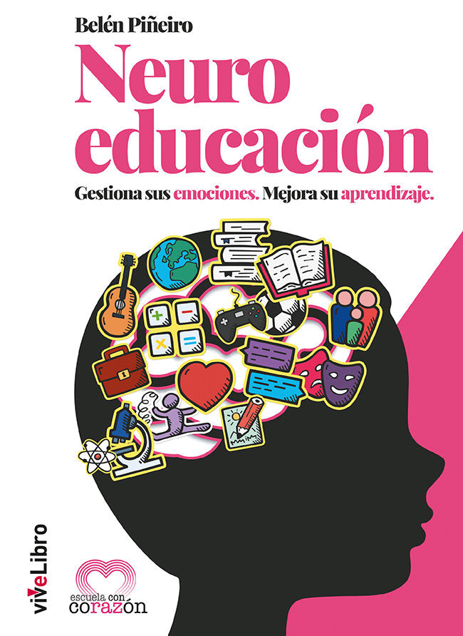 Neuroeducaci�n. Gestiona sus emociones. Mejora su aprendizaje