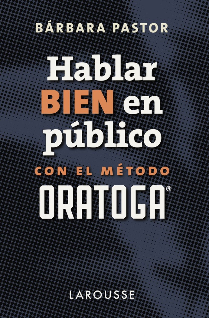 Hablar bien en p�blico con el m�todo ORATOGA