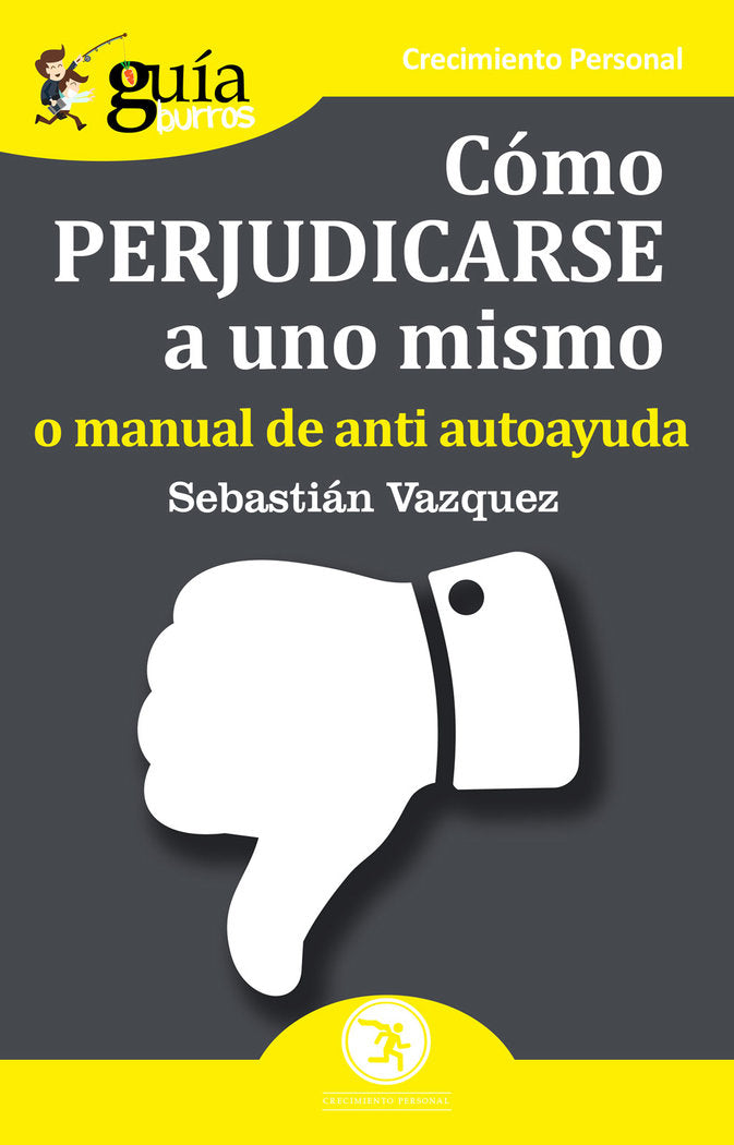 Gu�aBurros C�mo perjudicarse a uno mismo