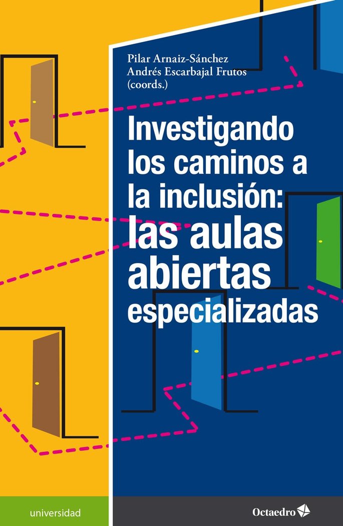 INVESTIGANDO LOS CAMINOS A LA INCLUSION: LAS AULAS ABIERTAS ESPECIALIZADAS