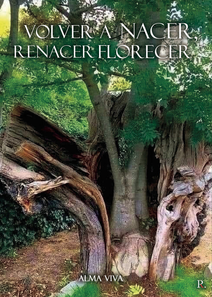 Volver a nacer, Renacer Florecer