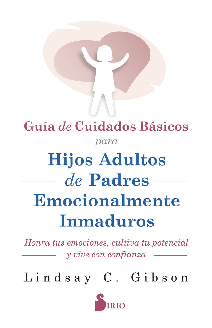 GUIA DE CUIDADOS BASICOS PARA HIJOS ADULTOS DE PADRES EMOCIO