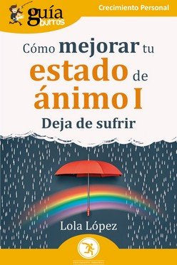 GUIABURROS: COMO MEJORAR TU ESTADO DE ANIMO I