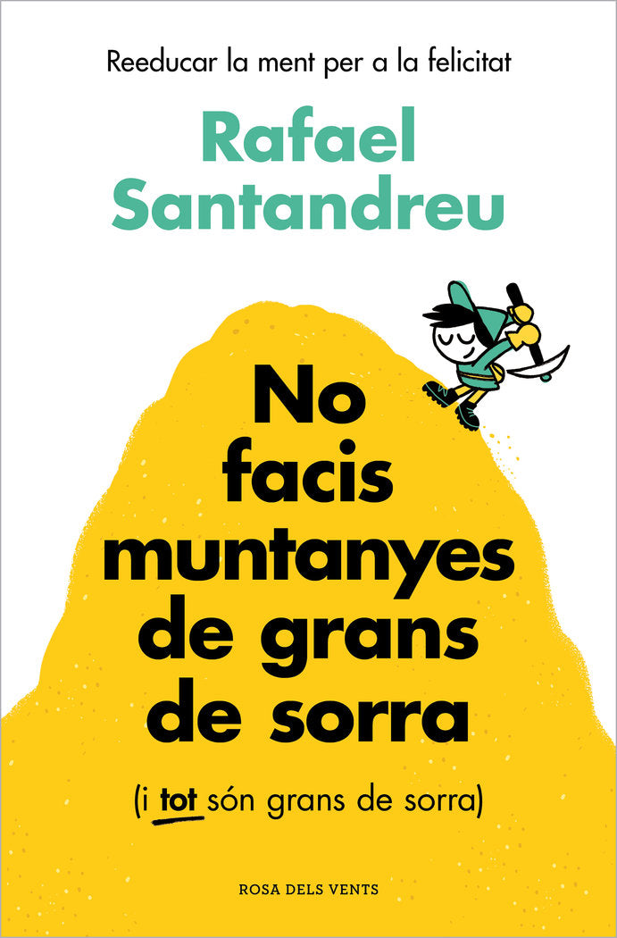NO FACIS MUNTANYES DE GRANS DE SORRA (I TOT SON GRANS DE SORRA)