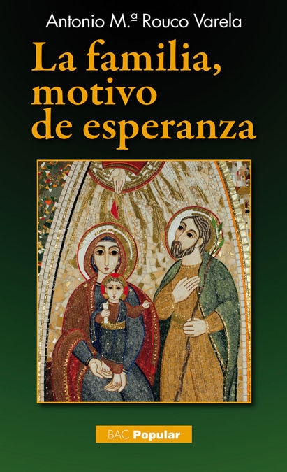La familia, motivo de esperanza. Doctrina y vida