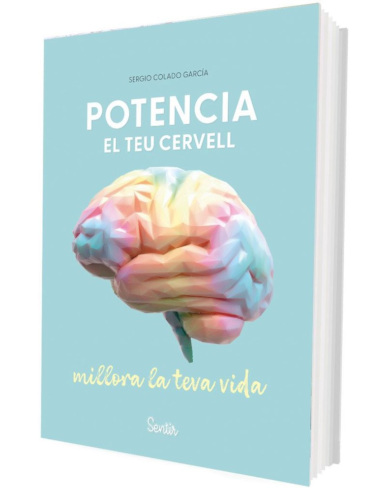 POTENCIA EL TEU CERVELL, MILLORA LA TEVA VIDA