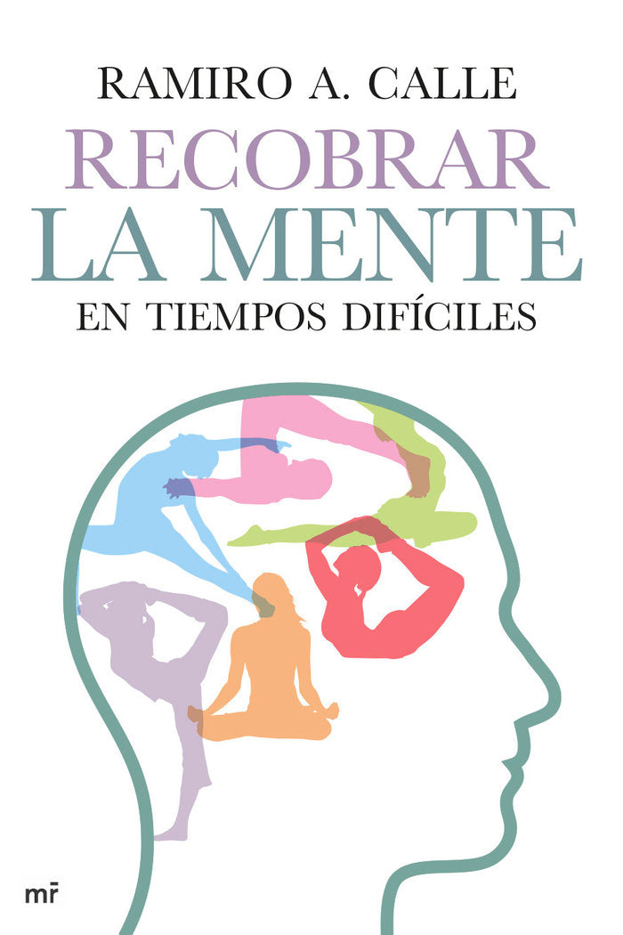 Recobrar la mente en tiempos dif�ciles