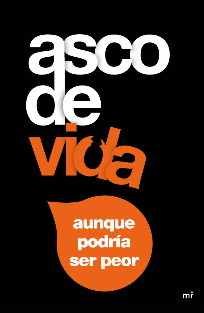 Asco de vida..., aunque podr�a ser peor