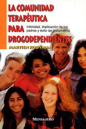 LA COMUNIDAD TERAPEUTICA PARA DROGODEPENDIENTES : INTIMIDAD, IMPLICACI