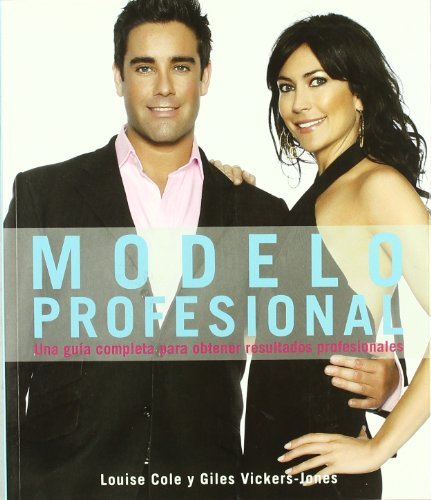 Modelo�profesional�(una�gu�a�completa�para�obtener�resultados�profesionales)