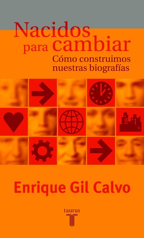 Nacidos para cambiar. C�mo construimos nuestras biograf�as