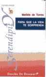 Para que la vida te sorprenda