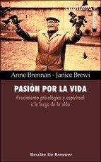 Pasi�n por la vida. Crecimiento psicol�gico y espiritual a lo largo de la vida