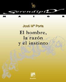 El hombre, la raz�n y el instinto