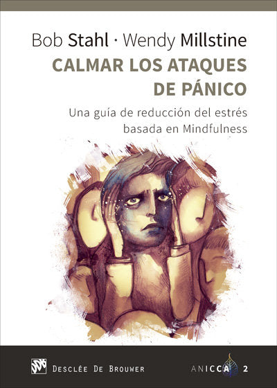 Calmar los ataques de p�nico. Una gu�a de reducci�n del estr�s basada en Mindfulness