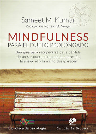 Mindfulness para el duelo prolongado. Una gu�a para recuperarse de la p�rdida de un ser querido cuan