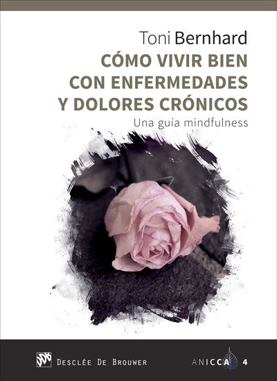 Como vivir bien con enfermedades y dolores cr�nicos. Una gu�a MIndfulness