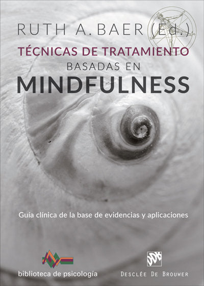 T�cnicas de tratamiento basadas en Mindfulness. Gu�a cl�nica de la base de evidencias y aplicaciones