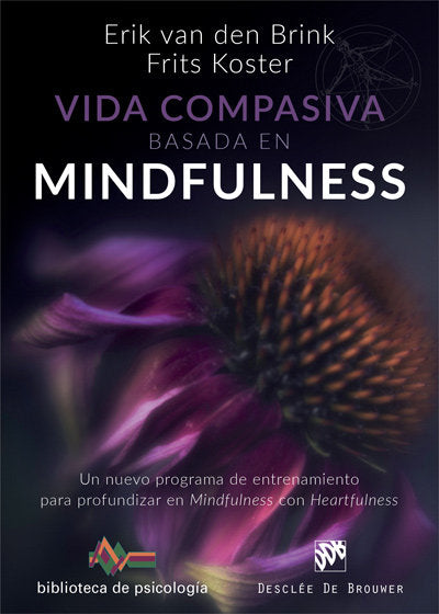 Vida compasiva basada en mindfulness. Un nuevo programa de entrenamiento para profundizar en mindful