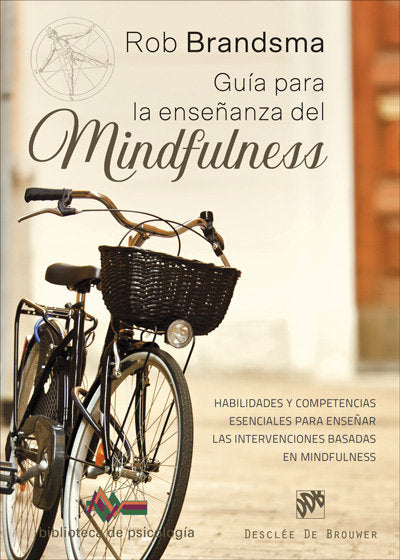 Gu�a para la ense�anza del mindfulness. Habilidades y competencias esenciales para ense�ar las inter