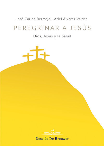 Peregrinar a Jes�s. Dios, Jes�s y la Salud